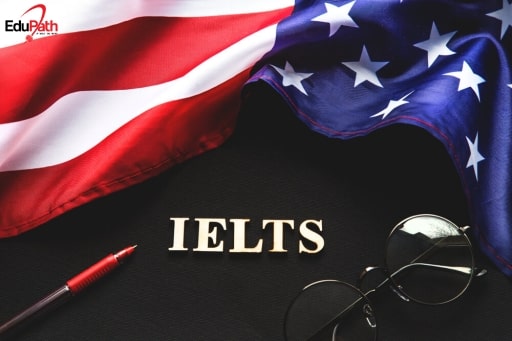 IELTS - Chứng chỉ không thể thiếu khi du học Mỹ - EduPath